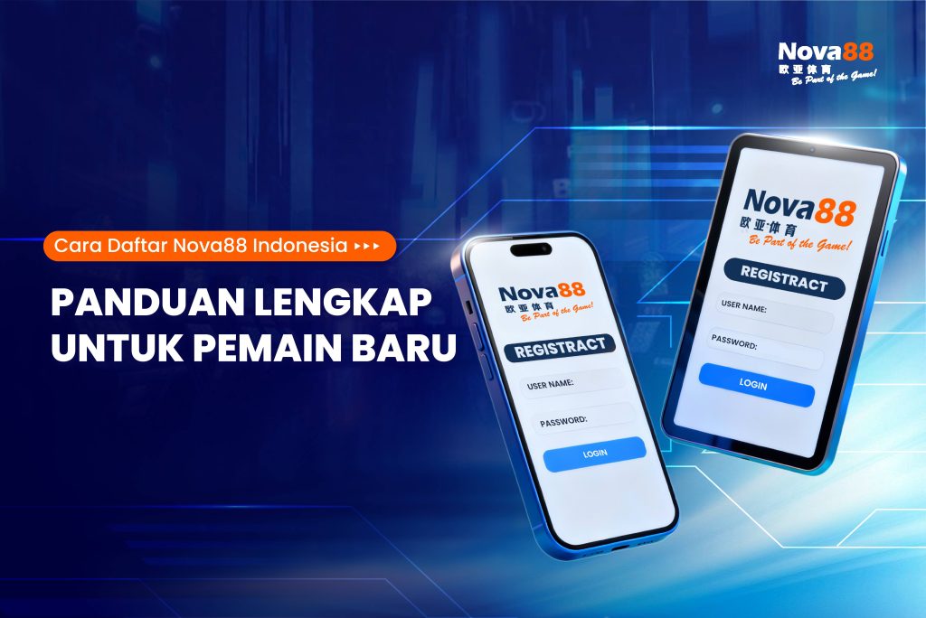 Cara Daftar Nova88 Indonesia: Panduan Lengkap untuk Pemain Baru