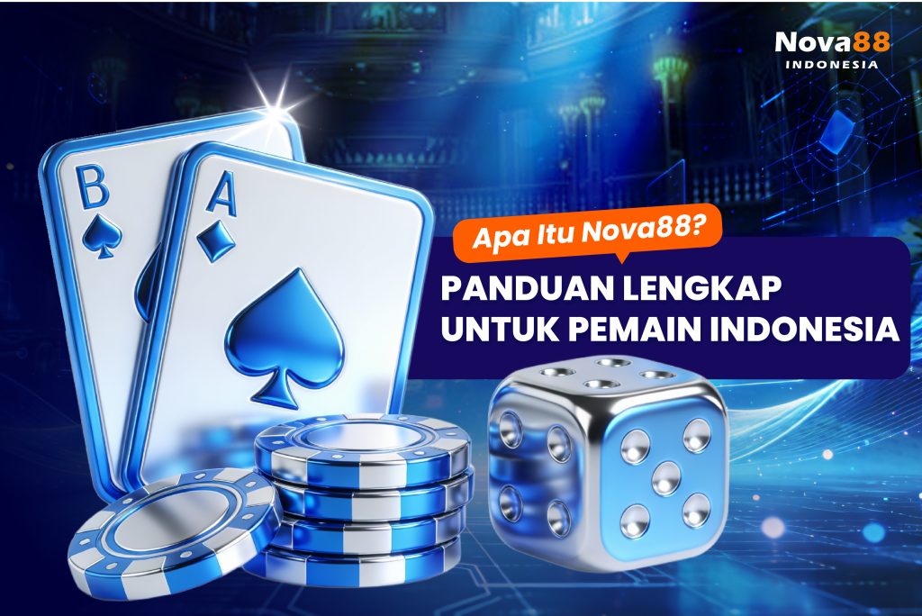 Apa Itu Nova88: Panduan Lengkap untuk Pemain Indonesia