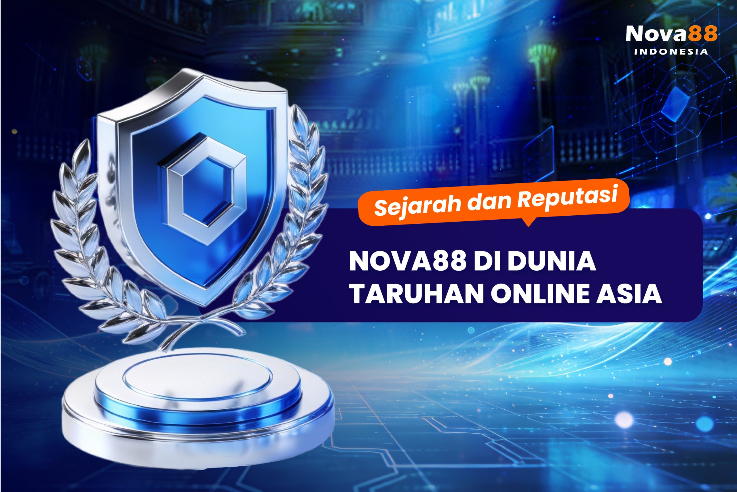 Sejarah dan Reputasi Nova88 di Dunia Taruhan Online Asia