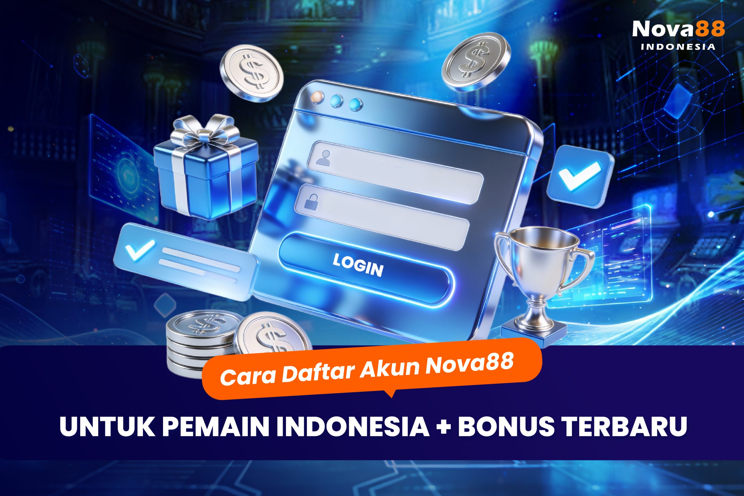 Cara Daftar Akun Nova88 untuk Pemain Indonesia + Bonus Terbaru